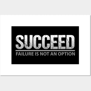 Succeed: Failure is not an Option Motivational Posters and Art